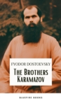 The Brothers Karamazov: A Timeless Philosophical Odyssey - Fyodor Dostoevsky's Masterpiece with Expert Annotations - eBook