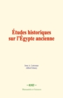 Etudes historiques sur l'Egypte ancienne - eBook