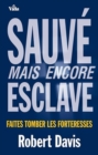 Sauve mais encore esclave : Faites tomber les forteresses - eBook