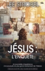 Jesus, l'enquete : Un journaliste d'experience a la poursuite du plus grand evenement de l'Histoire - eBook