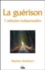 La guerison : 7 attitudes indispensables - eBook