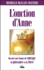 L'onction d'Anne : Devenir une femme de courage de puissance et de force - eBook