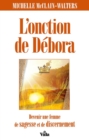 L'onction de Debora : Devenir une femme de sagesse et de discernement - eBook