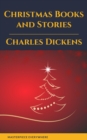 Charles Dickens: Christmas Books and Stories - eBook