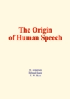 The origin of human speech - eBook