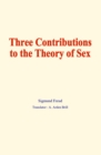 Three contributions to the theory of sex - eBook