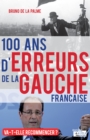 100 ans d'erreurs de la gauche francaise - eBook