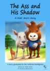 The Ass and His Shadow : AI Kids' Stories - eBook