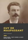 Guy de Maupassant : Trois romans : Mont-Oriol, Fort comme la mort, Notre cœur - eBook