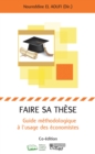 Faire sa these : Guide methodologique a l'usage des economistes - eBook