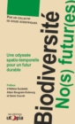 Biodiversite, no(s) futur(es) : Une odyssee spatio-temporelle pour un futur durable - eBook