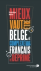 Mieux vaut etre belge et complexe que francais et deprime - eBook