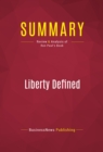 Summary: Liberty Defined : Review and Analysis of Ron Paul's Book - eBook