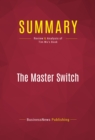 Summary: The Master Switch : Review and Analysis of Tim Wu's Book - eBook
