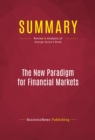 Summary: The New Paradigm for Financial Markets : Review and Analysis of George Soros's Book - eBook