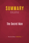 Summary: The Secret Man : Review and Analysis of Bob Woodward's Book - eBook