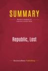 Summary: Republic, Lost : Review and Analysis of Lawrence Lessig's Book - eBook
