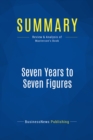 Summary: Seven Years to Seven Figures - eBook