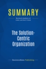 Summary: The Solution-Centric Organization - eBook
