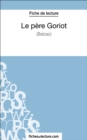 Le pere Goriot de Balzac (Fiche de lecture) : Analyse complete de l'oeuvre - eBook