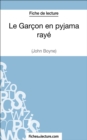 Le Garcon en pyjama raye de John Boyne (Fiche de lecture) : Analyse complete de l'oeuvre - eBook