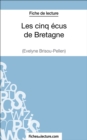 Les cinq ecus de Bretagne d'Evelyne Brisou-Pellen (Fiche de lecture) : Analyse complete de l'oeuvre - eBook