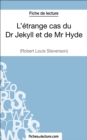 L'etrange cas du Dr Jekyll et de Mr Hyde de Robert Louis Stevenson (Fiche de lecture) : Analyse complete de l'oeuvre - eBook