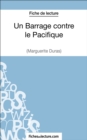 Un Barrage contre le Pacifique - Margueritte Duras (Fiche de lecture) : Analyse complete de l'oeuvre - eBook