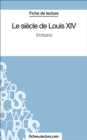 Le siecle de Louis XIV : Analyse complete de l'oeuvre - eBook