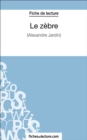 Le zebre : Analyse complete de l'oeuvre - eBook