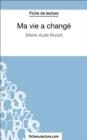 Ma vie a change : Analyse complete de l'oeuvre - eBook