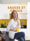 Sauces et Coulis : 100 recettes inedites sans gluten ni lactose pour devenir une bombe energetique ! - eBook