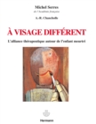 A visage different : L'alliance therapeutique autour de l'enfant meurtri - eBook