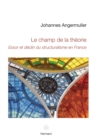 Le champ de la theorie : Essor et declin du structuralisme en France - eBook