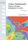 Analyse fondamentale - Espaces metriques, topologieques et normes. Avec exercices - eBook