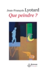 Que peindre ? - eBook