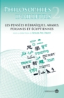 Philosophies d'ailleurs, tome 2 : Les pensees hebraiques, arabes, persanes et egyptiennes - eBook