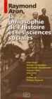 Raymond Aron, la philosophie de l'histoire et les sciences sociales - eBook