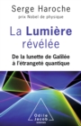 La Lumiere revelee : De la lunette de Galilee a l'etrangete quantique - eBook