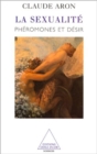La Sexualite : Pheromones et desir - eBook