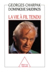 La Vie a fil tendu - eBook