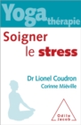 Yoga-therapie : soigner le stress - eBook