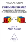 L' Impensable Hasard : Non-localite, teleportation et autres merveilles quantiques - eBook