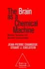 The Brain as a Chemical Machine : Nicotinic receptors and neuronal communication - eBook