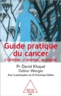 Guide pratique du cancer : S'informer, s'orienter, se soigner - eBook