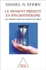 Le Moment present en psychotherapie : Un monde dans un grain de sable - eBook