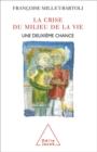 La Crise du milieu de la vie : Une deuxieme chance - eBook
