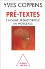 Pre-textes : L'homme prehistorique en morceaux - eBook