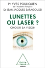 Lunettes ou laser ? : Choisir sa vision - eBook
