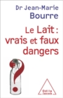 Le Lait : vrais et faux dangers - eBook